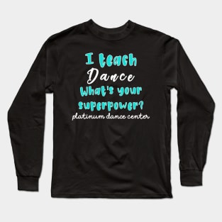 Platinum Dance Center Teacher Shirts Long Sleeve T-Shirt